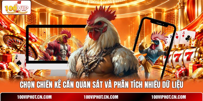 Chọn chiến kê cần quan sát và phân tích nhiều dữ liệu