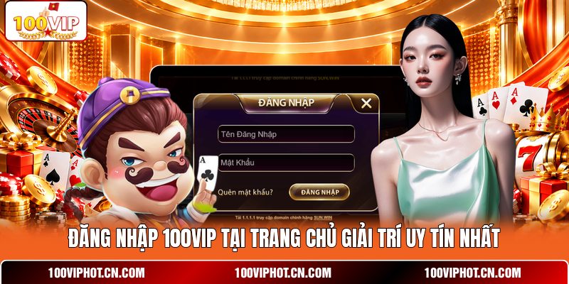 Đăng Nhập 100VIP
