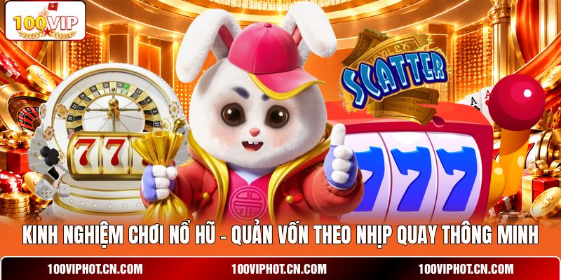 Kinh Nghiệm Chơi Nổ Hũ