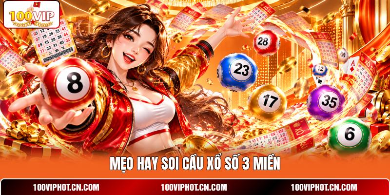 Mẹo hay soi cầu xổ số 3 miền