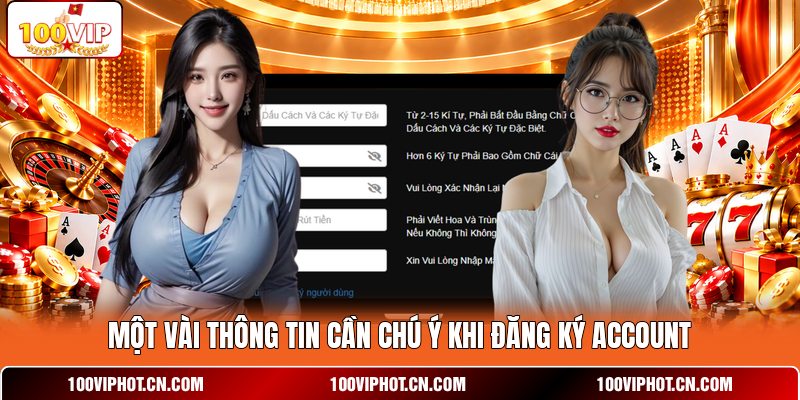 Một vài thông tin cần chú ý khi đăng ký account
