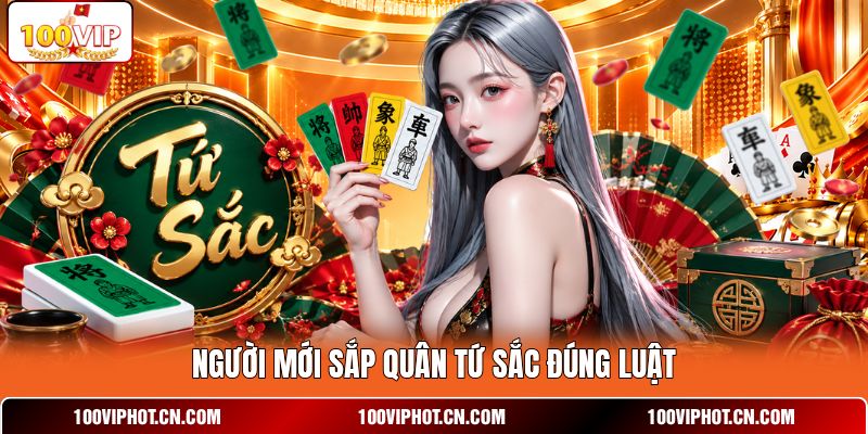 Người mới sắp quân tứ sắc đúng luật