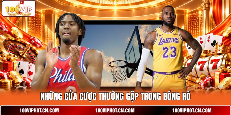 Những cửa cược thường gặp trong bóng rổ