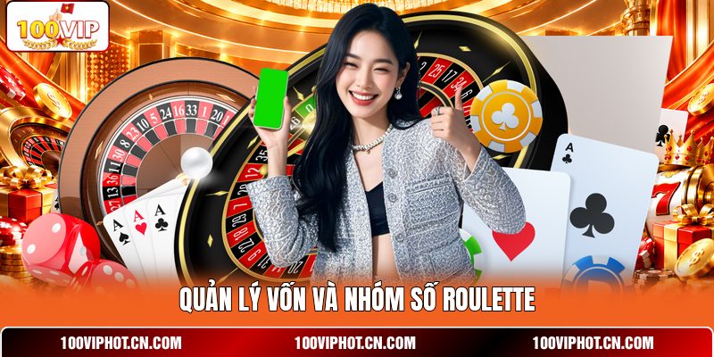 Quản lý vốn và nhóm số roulette