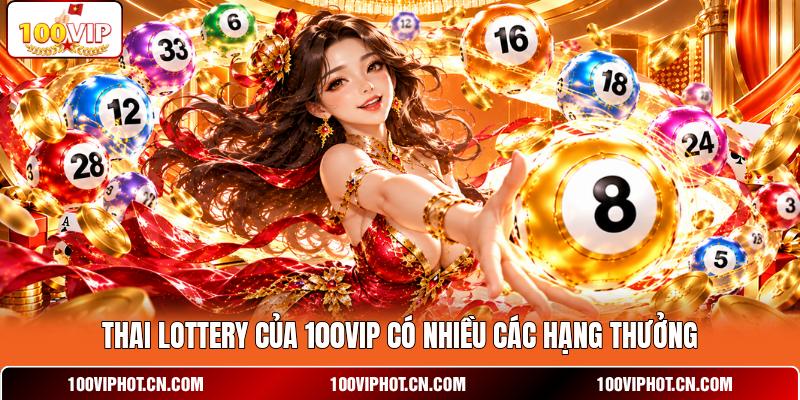 Thai lottery của 100VIP có nhiều các hạng thưởng